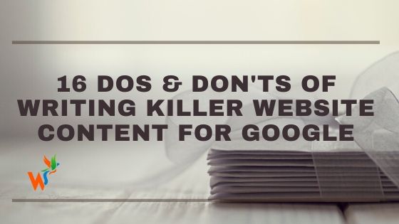 16 DOs & DON’Ts of Writing Killer Website Content for Google