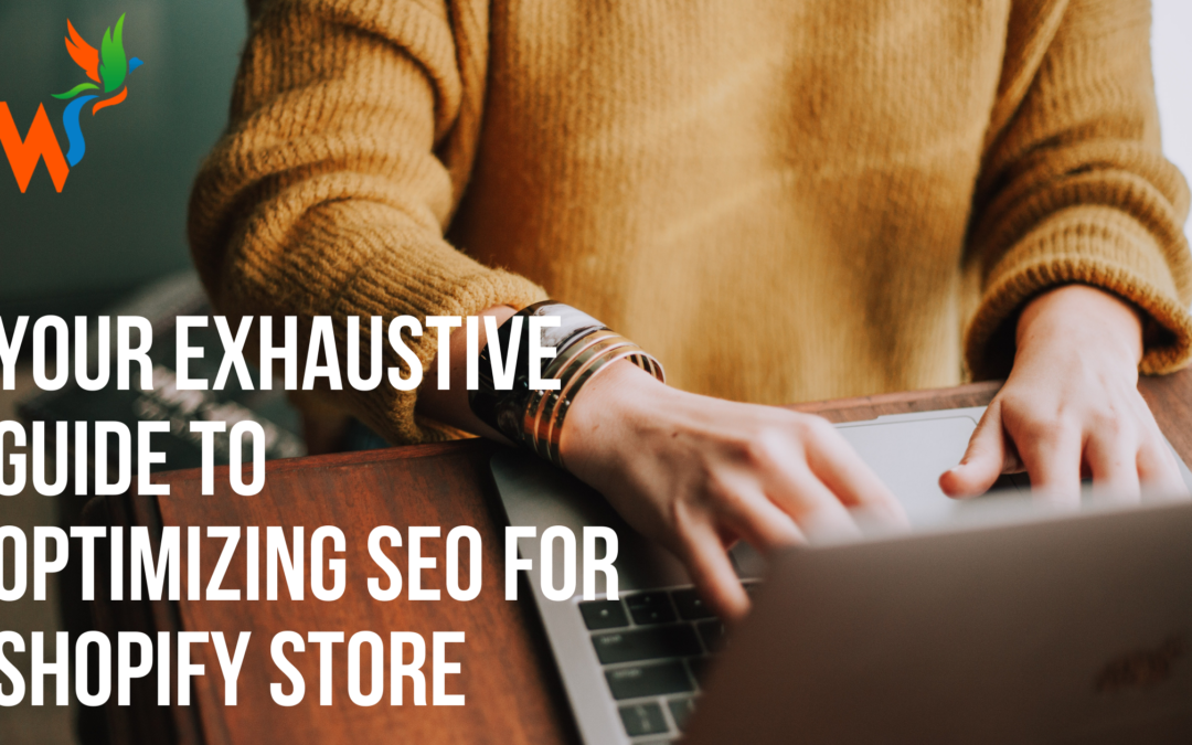 Your Exhaustive Guide To Optimizing SEO For Shopify Store