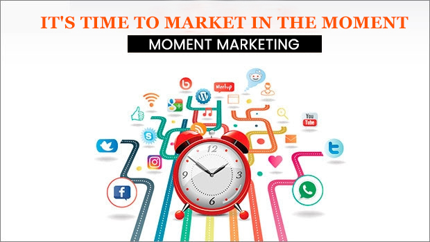 Moment Marketing – It’s Time to Market in the Moment
