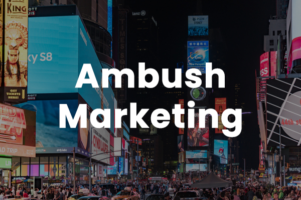 How is Ambush Marketing Breathing Life in The Ad Game of Brands?