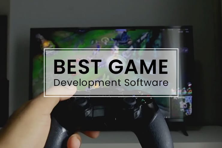 8 Best Game Development Software That are in Trend