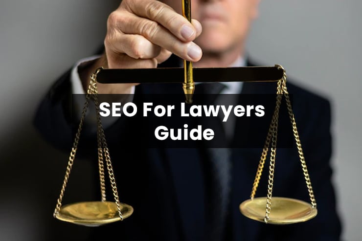 SEO for Lawyers: The Complete Guide Laying All The Proven Facts