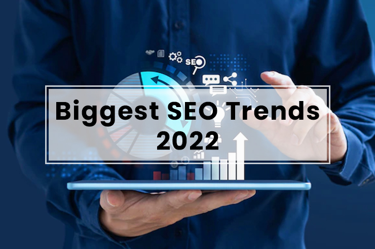 Biggest SEO Trends To Look For In 2022