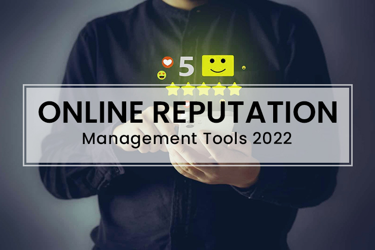 Leading Online Reputation Management Tools For 2022